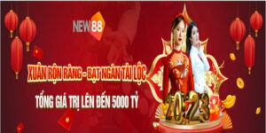 Cơ hội nhận quà 5000 tỷ từ khuyến mãi Tết NEW88 